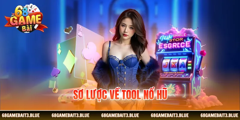 Sơ lược về tool nổ hũ